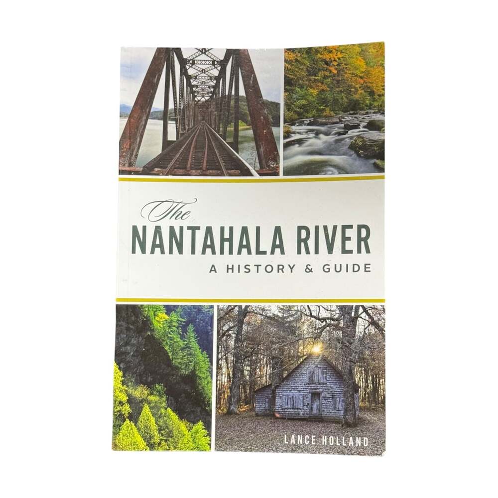 The Nantahala River: A History & Guide by Lance Holland (Paperback)